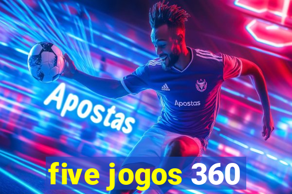 five jogos 360